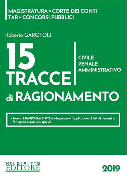 15 tracce di ragionamento. Penale, civile, amministrativo - Roberto Garofoli - copertina