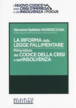 La riforma della legge fallimentare. Prima lettura del codice della crisi e dell'insolvenza