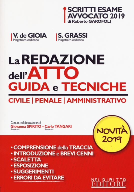 La redazione dell'atto. Guida e tecniche. Civile-Penale-Amministrativo - Valerio De Gioia,Sonia Grassi - copertina