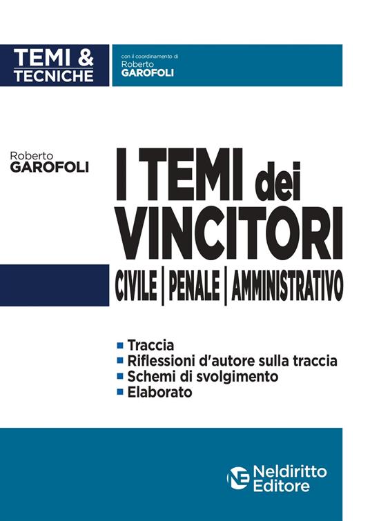 I temi dei vincitori. Civile, penale, amministrativo - Roberto Garofoli - copertina