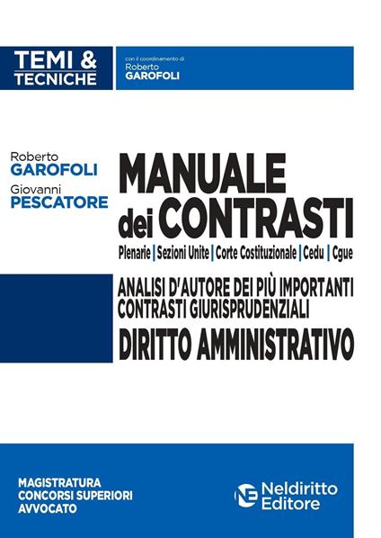 Manuale dei contrasti. Diritto amministrativo: Sezioni Unite , Corte Costituzionale, CEDU, CGUE - Roberto Garofoli,Giovanni Pescatore - copertina