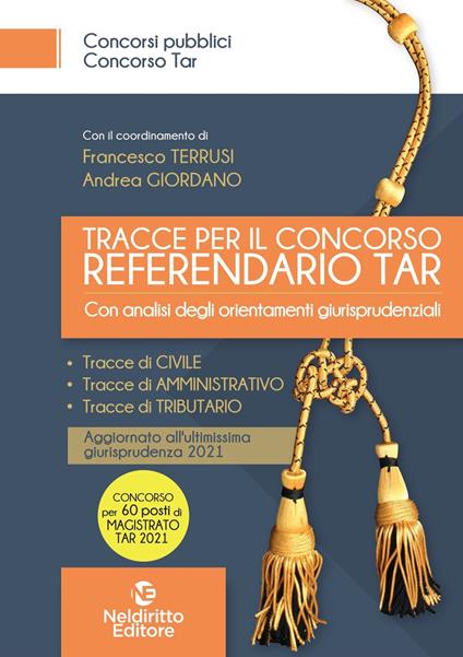 Tracce per il concorso referendario TAR. Con analisi degli orientamenti giurisprudenziali. Nuova ediz. - Christian Corbi,Andrea Giordano,Andrea Venegoni - copertina