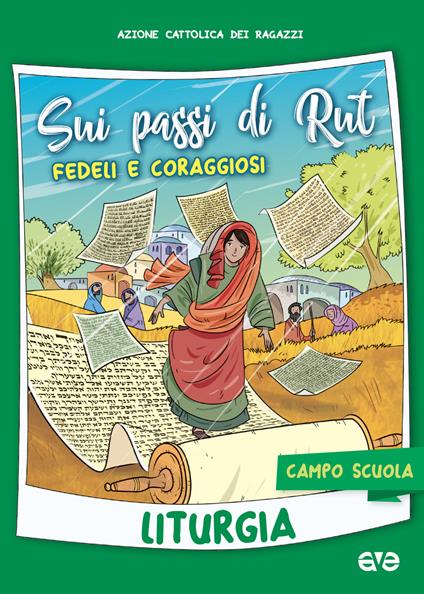 Sui passi di Rut. Fedeli e coraggiosi. Liturgia. Campo scuola - copertina