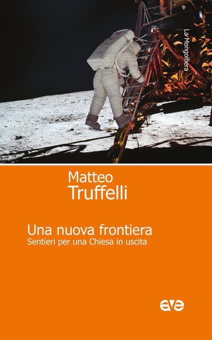 Una nuova frontiera. Sentieri per una Chiesa in uscita - Matteo Truffelli - copertina