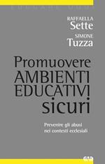 Promuovere ambienti educativi sicuri. Prevenire gli abusi nei contesti ecclesiali