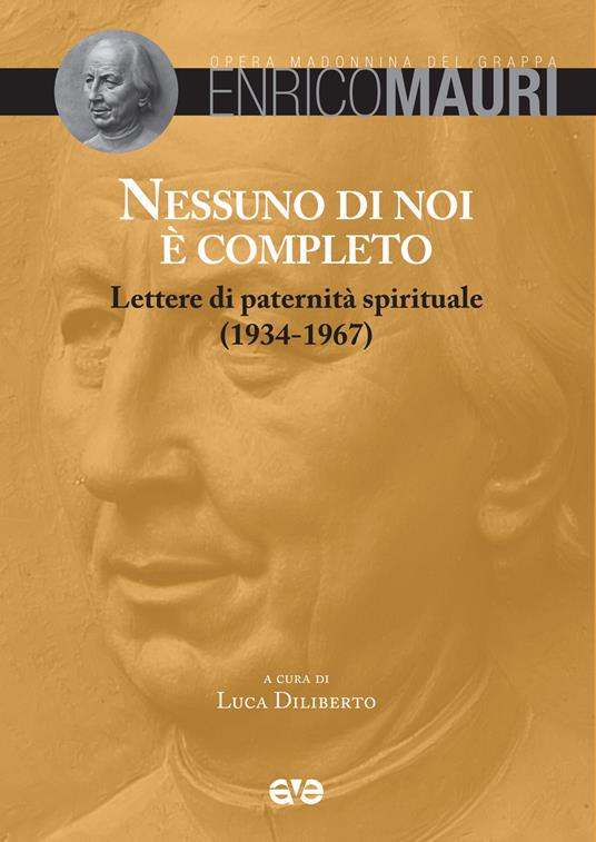 Nessuno di noi è completo. Lettere di paternità spirituale (1934-1967) - Enrico Mauri - copertina