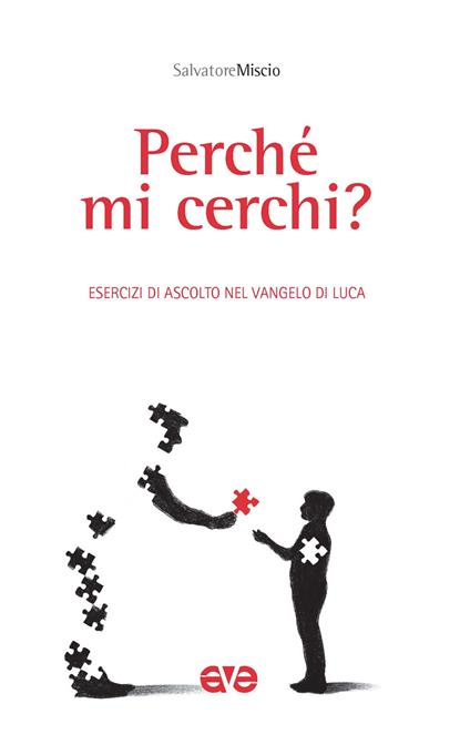 Perché mi cerchi? Esercizi in ascolto del vangelo di Luca - Salvatore Miscio - copertina