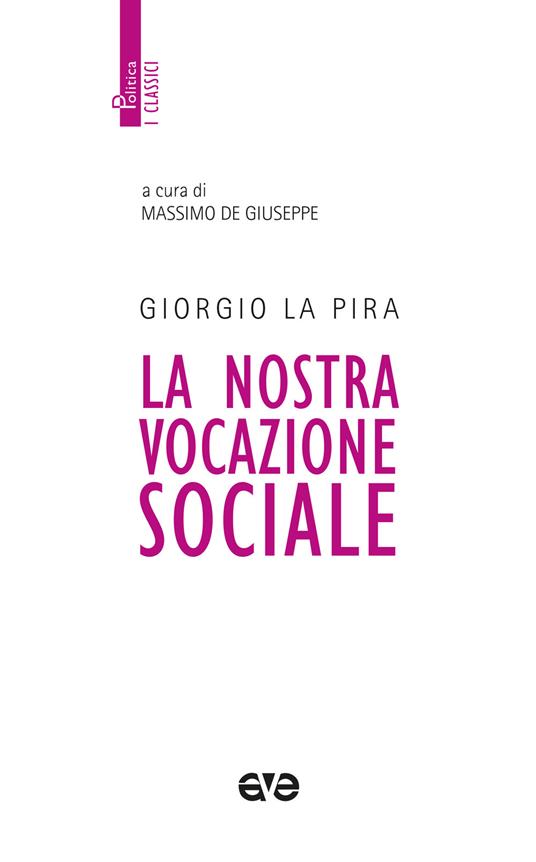 La nostra vocazione sociale. Nuova ediz. - Giorgio La Pira - copertina