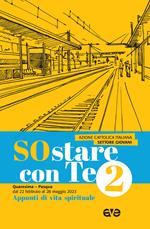 Sostare con te. Vol. 2: Appunti di vita spirituale. Quaresima e Pasqua