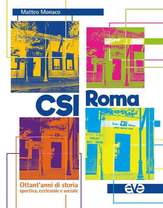 CSI Roma. Ottant'anni di storia sportiva, ecclesiale e sociale - Matteo Monaco - copertina
