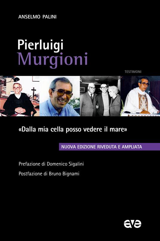 Pierluigi Murgioni. «Dalla mia cella posso vedere il mare». Nuova ediz. - Anselmo Palini - copertina