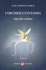 L' orchidea fantasma. Figli delle orchidee