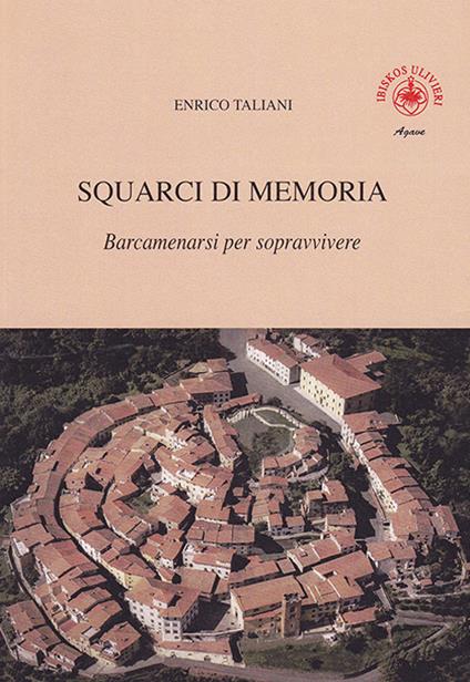 Squarci di memoria. Vol. 2: Barcamenarsi per sopravvivere. - Enrico Taliani - copertina