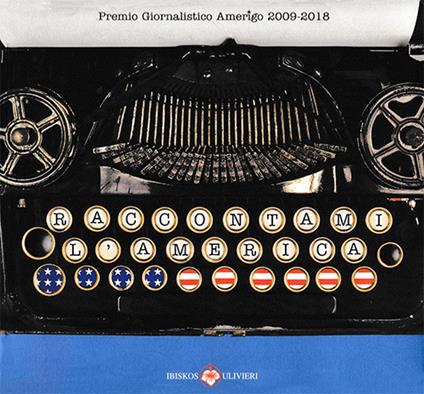 Premio giornalistico Amerigo 2009-2018. Raccontami l'America - Associazione Amerigo - copertina