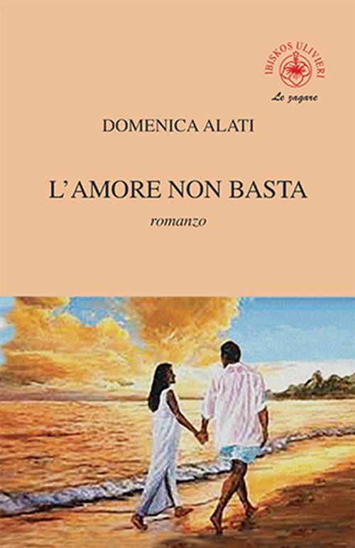 L' amore non basta - Domenica Alati - copertina