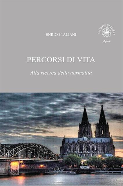 Percorsi di vita. Alla ricerca della normalità - Enrico Taliani - copertina