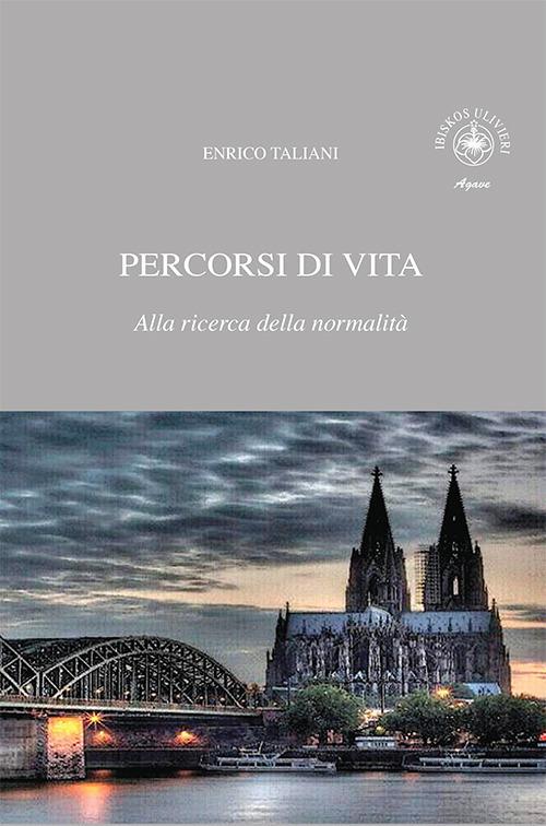 Percorsi di vita. Alla ricerca della normalità - Enrico Taliani - copertina