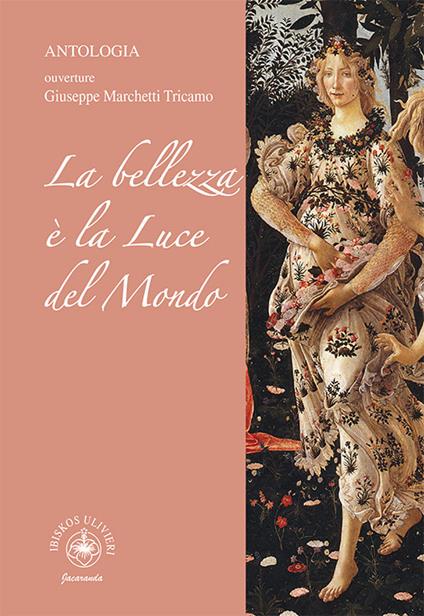 La bellezza è la luce del Mondo. Antologia. Ouverture Giuseppe Marchetti Tricamo - copertina
