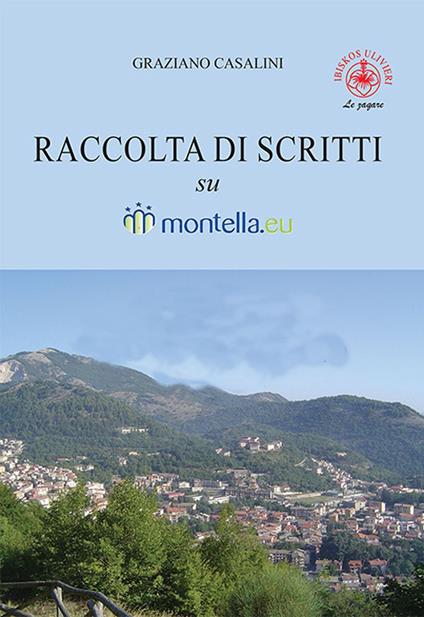 Raccolta di scritti su Montella.eu. Ediz. a colori - Graziano Casalini - copertina