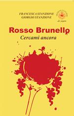 Rosso Brunello. Cercami ancora. Ediz. illustrata