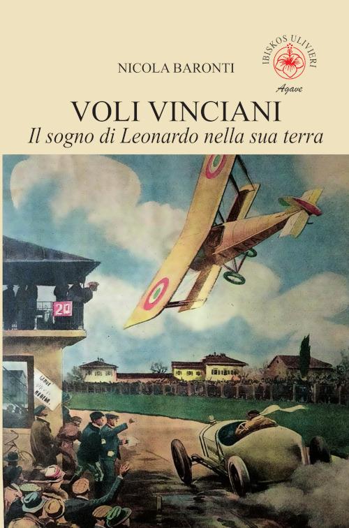 Voli vinciani. Il sogno di Leonardo nella sua terra. Ediz. illustrata - Nicola Baronti - copertina