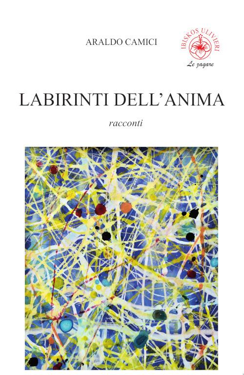 Labirinti dell'anima - Araldo Camici - copertina