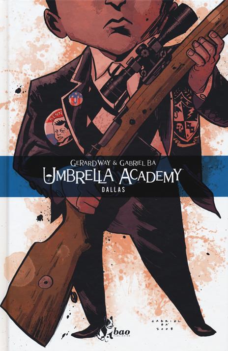 Umbrella Academy. Vol. 2: Dallas - Gerard Way,Gabriel Bá - copertina