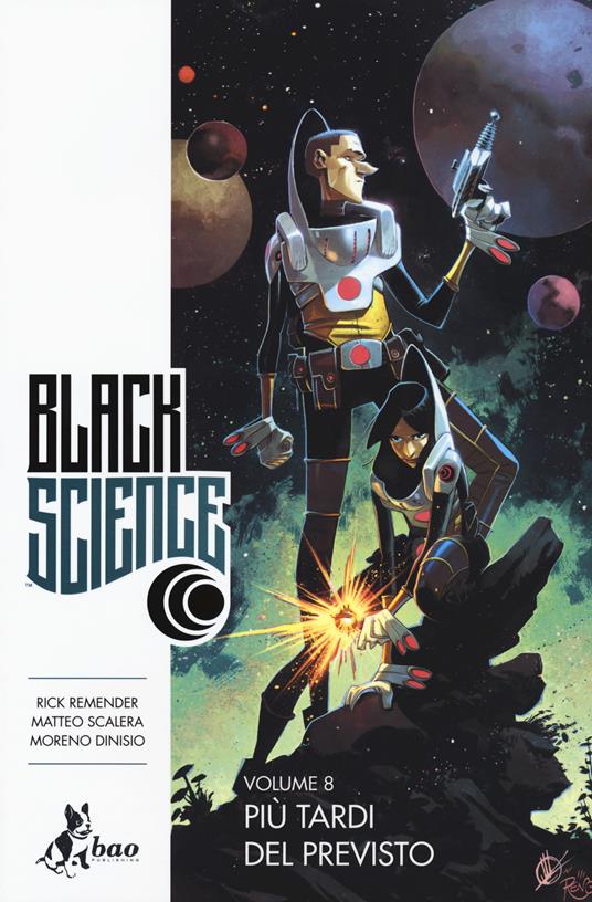 Black science. Vol. 8: Più tardi del previsto - Rick Remender,Matteo Scalera,Moreno Dinisio - copertina