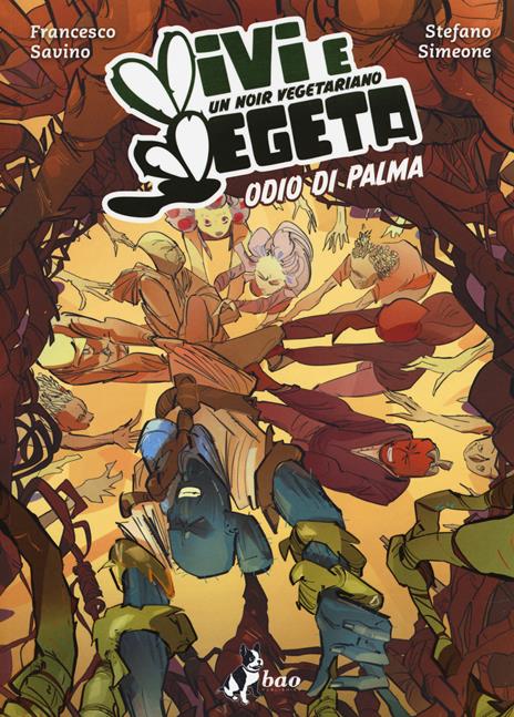 Vivi e vegeta. Vol. 2: Odio di palma - Francesco Savino,Stefano Simeone - copertina