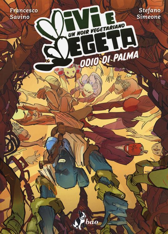 Vivi e vegeta. Vol. 2: Odio di palma - Francesco Savino,Stefano Simeone - copertina