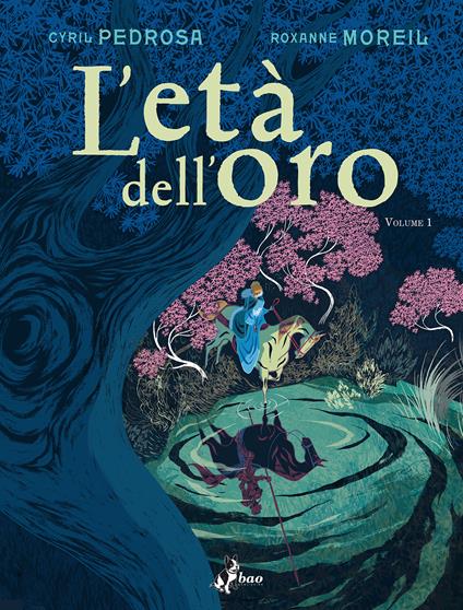 L' età dell'oro. Vol. 1 - Roxanne Moreil,Cyril Pedrosa,Michele Foschini - ebook