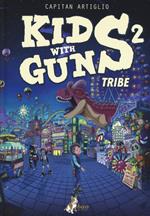 Kids with guns. Vol. 2: Tribe