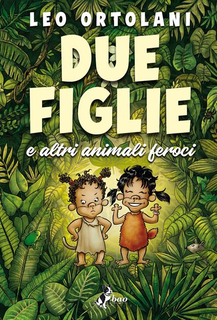 Due figlie e altri animali feroci - Leo Ortolani - ebook