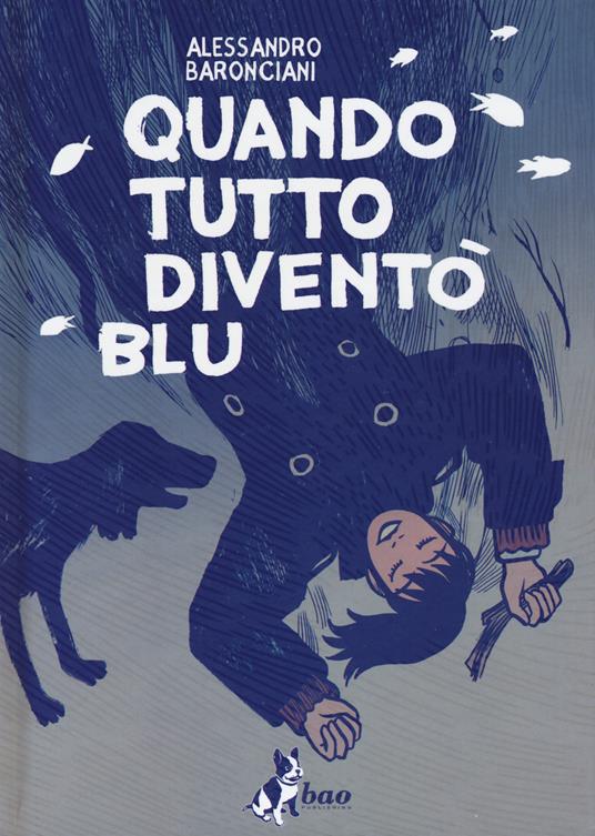 Quando tutto diventò blu - Alessandro Baronciani - copertina