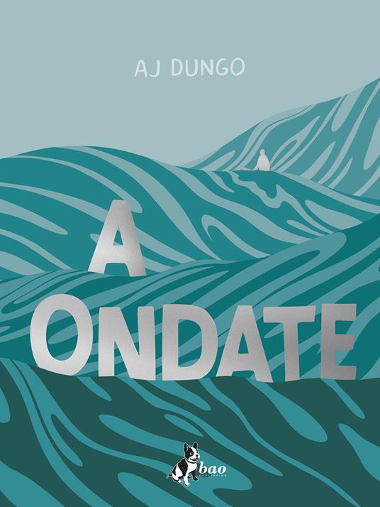 A ondate - A. J. Dungo,Michele Foschini - ebook