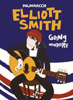 Elliott Smith. Going nowhere