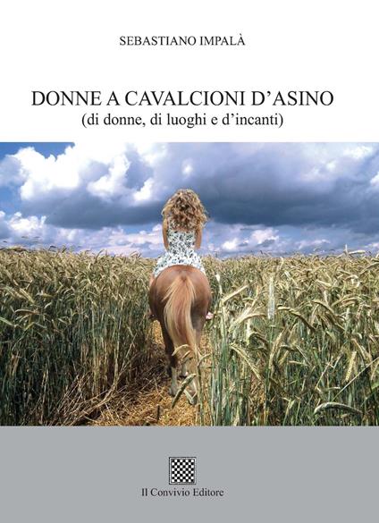 Donne a cavalcioni d'asino (di donne, di luoghi e d'incanti) - Sebastiano Impalà - copertina