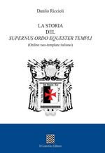 La storia del Supernus ordo equester templi (Ordine neo-templare italiano)