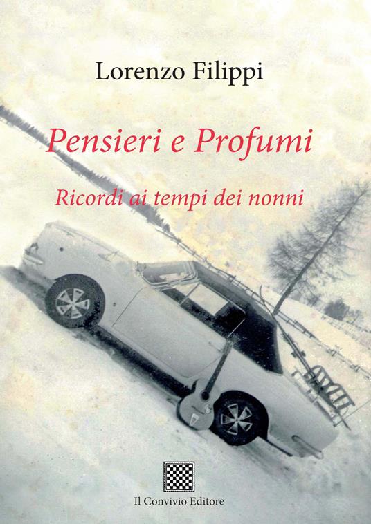 Pensieri e profumi. Ricordi ai tempi dei nonni - Lorenzo Filippi - copertina