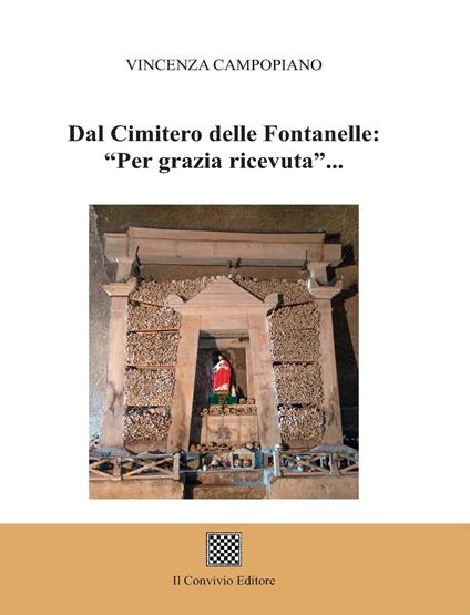 Dal Cimitero delle Fontanelle: «Per grazia ricevuta»... - Vincenza Campopiano - copertina