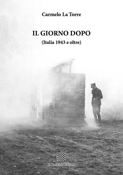 Il giorno dopo (Italia 1943 e oltre) - Carmelo La Torre - copertina