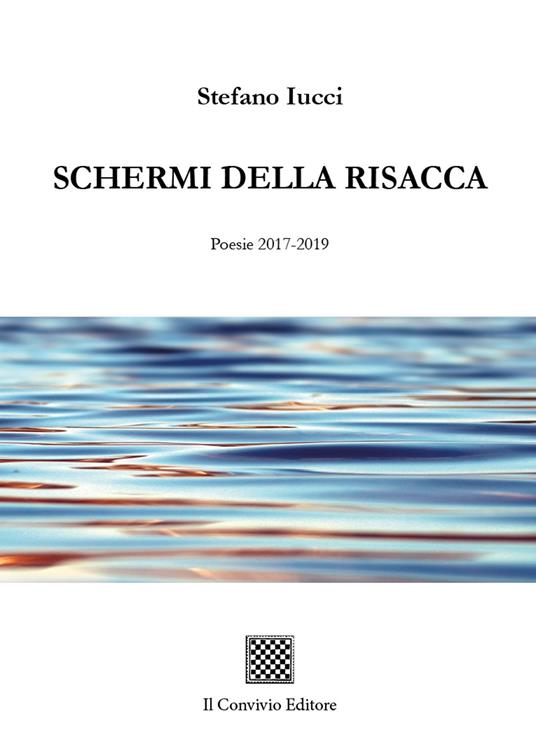 Schermi della risacca (Poesie 2017-2019) - Stefano Iucci - copertina
