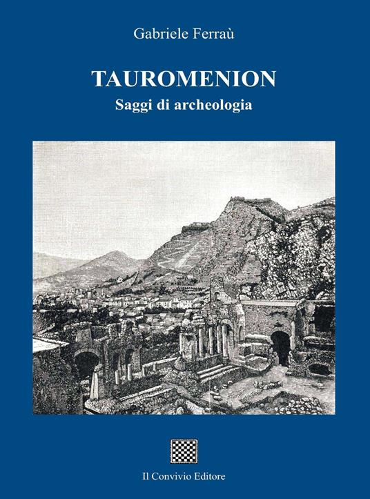 Tauromenion (Taormina). Saggi di archeologia - Gabriele Ferraù - copertina