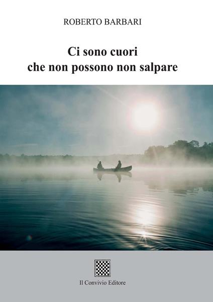 Ci sono cuori che non possono salpare - Roberto Barbari - copertina