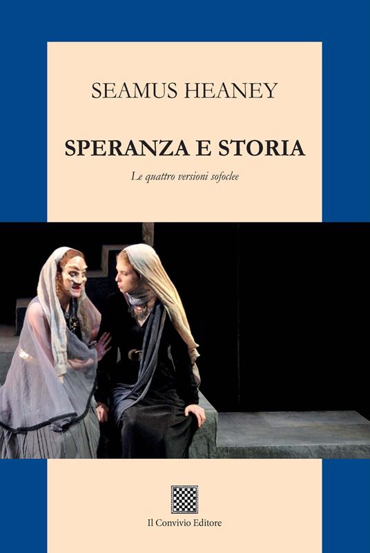 Speranza e storia. Le quattro versioni sofoclee - Seamus Heaney - copertina