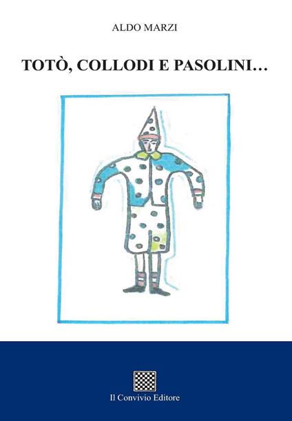 Totò, Collodi e Pasolini… - Aldo Marzi - copertina