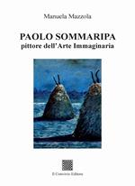 Paolo Sommaripa pittore dell'Arte Immaginaria