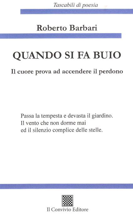 Quando si fa buio. Il cuore prova ad accendere il perdono - Roberto Barbari - copertina
