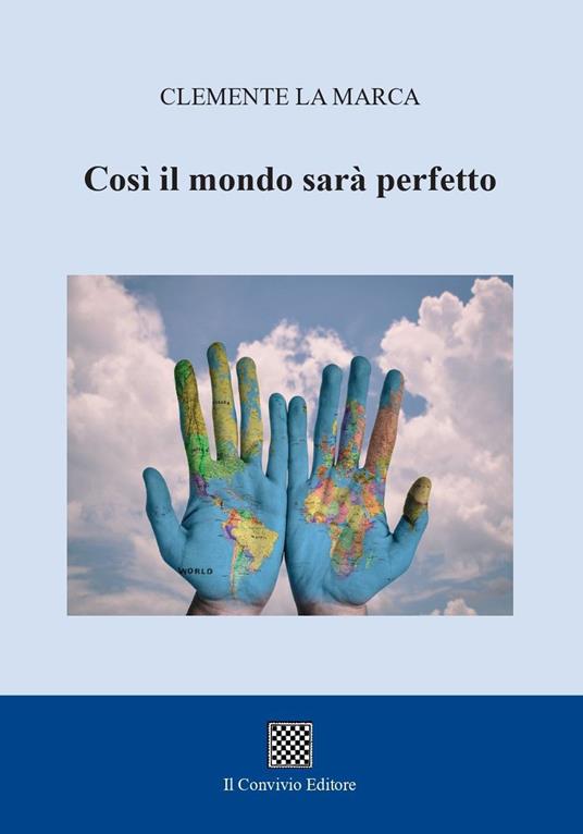 Così il mondo sarà perfetto - Clemente La Marca - copertina