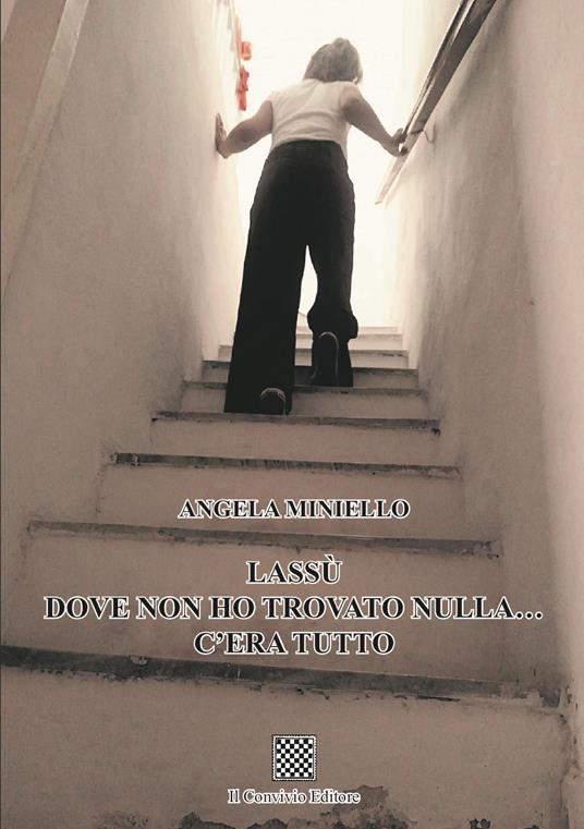 Lassù dove non ho trovato nulla… c'era tutto - Angela Miniello - copertina